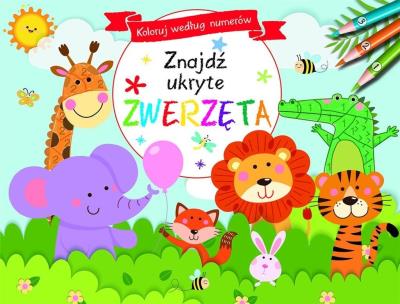 Koloruj według numerów. Znajdź ukryte zwierzęta. Autor: Hannah Kristin. SmakLiter.pl Okładka książki Koloruj według numerów. Znajdź ukryte zwierzęta