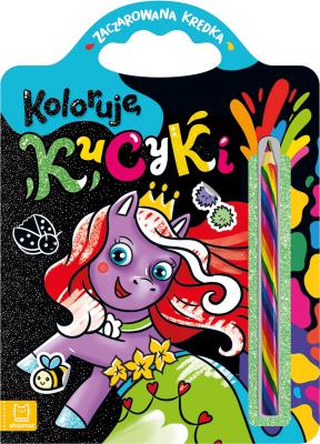 Koloruję kucyki. Zaczarowana kredka. Autor: Podgórska Anna. SmakLiter.pl Okładka książki Koloruję kucyki. Zaczarowana kredka