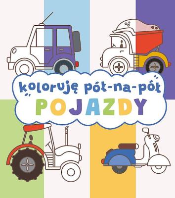 Koloruję pół na pół. Pojazdy. Autor:   Praca zbiorowa. SmakLiter.pl Okładka książki Koloruję pół na pół. Pojazdy