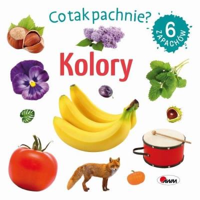 Okładka książki Kolory. Co tak pachnie?