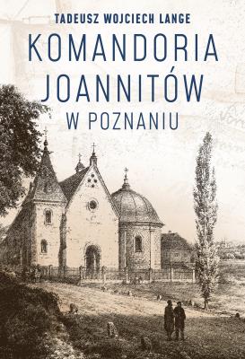 Okładka książki Komandoria joannitów w Poznaniu
