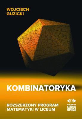 Kombinatoryka. Autor: Guzicki Wojciech. SmakLiter.pl Okładka książki Kombinatoryka