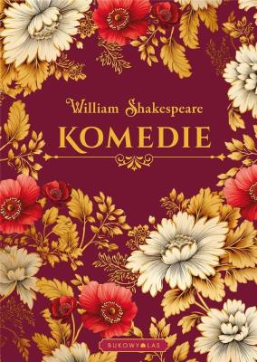Komedie (edycja kolekcjonerska). Autor: William Shakespeare. SmakLiter.pl Okładka książki Komedie (edycja kolekcjonerska)