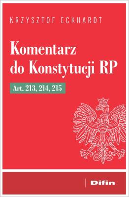 Okładka książki Komentarz do Konstytucji RP art. 213, 214, 215