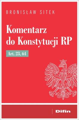 Okładka książki Komentarz do Konstytucji RP art. 23, 64