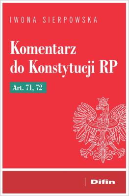 Okładka książki Komentarz do Konstytucji RP art. 71, 72