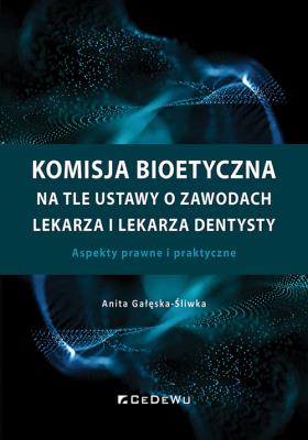 Okładka książki Komisja bioetyczna na tle ustawy o zawodach..