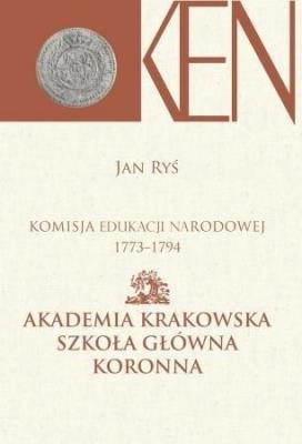 Komisja Edukacji Narodowej 1773-1794 T.3 cz.2. Autor: Jan Ryś. SmakLiter.pl Okładka książki Komisja Edukacji Narodowej 1773-1794 T.3 cz.2