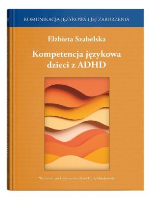 Okładka książki Kompetencja językowa dzieci z ADHD