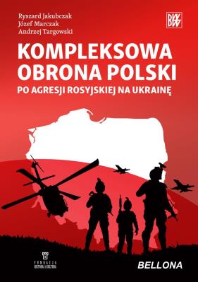 Okładka książki Kompleksowa obrona Polski po agresji rosyjskiej na Ukrainę