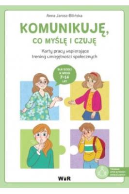 Okładka książki Komunikuję, co myślę i czuję. Karty pracy...