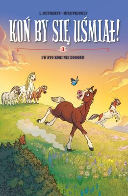 Okładka książki Koń by się uśmiał! T.3 I w sto koni nie dogoni!