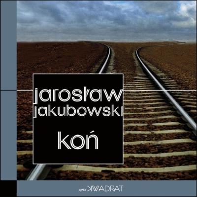 Koń. Autor: Jakubowski Jarosław. SmakLiter.pl Okładka książki Koń
