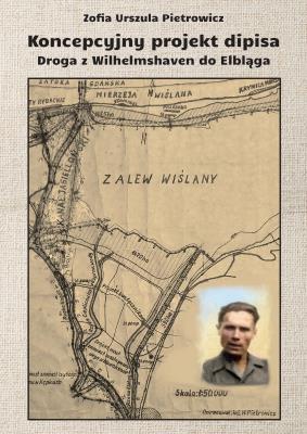 Okładka książki Koncepcyjny projekt dipisa. Droga z Wilhelmshaven do Elbląga