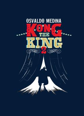 Kong the King 2. Autor: Osvaldo Medina. SmakLiter.pl Okładka książki Kong the King 2
