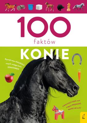Konie. 100 faktów. Autor: Paweł Zalewski. SmakLiter.pl Okładka książki Konie. 100 faktów