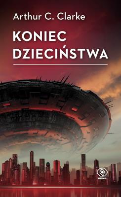 Koniec dzieciństwa. Autor: Arthur C. Clarke. SmakLiter.pl Okładka książki Koniec dzieciństwa