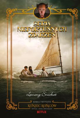 Okładka książki Koniec końców. Seria niefortunnych zdarzeń. Tom 13