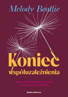 Koniec współuzależnienia. Autor: Melody Beattie. SmakLiter.pl Okładka książki Koniec współuzależnienia