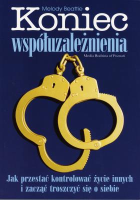 Koniec współuzależnienia. Autor: Melody Beattie, Andrzej Jankowski (red.). SmakLiter.pl Okładka książki Koniec współuzależnienia