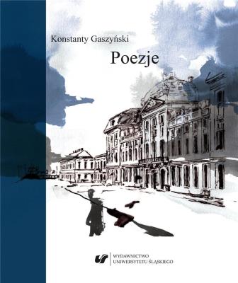 Konstanty Gaszyński. Poezje. Autor: red. Jacek Lyszczyna. SmakLiter.pl Okładka książki Konstanty Gaszyński. Poezje