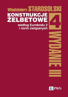 Okładka książki Konstrukcje żelbetowe według Eurokodu 2 i norm związanych  Tom 4