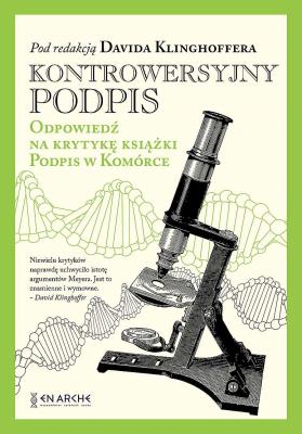 Kontrowersyjny podpis. Odpowiedź na krytykę książki Podpis w komórce. Autor: David Klinghoffer. SmakLiter.pl Okładka książki Kontrowersyjny podpis. Odpowiedź na krytykę książki Podpis w komórce