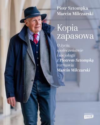 Okładka książki Kopia zapasowa. O życiu, społeczeństwie i socjologii z Piotrem Sztompką rozmawia Marcin Milczarski
