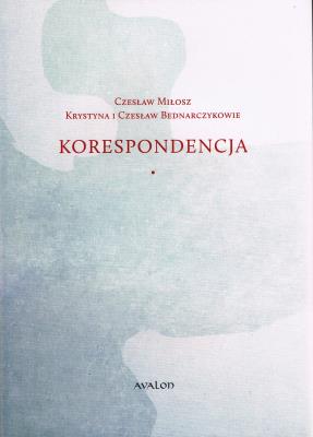 Okładka książki Korespondencja Czesław Miłosz - Krystyna i Czesław Bednarczykowie