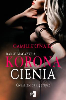 Korona cienia #1. Autor: O'Naill Camille. SmakLiter.pl Okładka książki Korona cienia #1