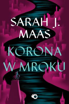 Korona w mroku. Szklany Tron. Tom 2 wyd. 2024. Autor: Sarah J. Maas. SmakLiter.pl Okładka książki Korona w mroku. Szklany Tron. Tom 2 wyd. 2024