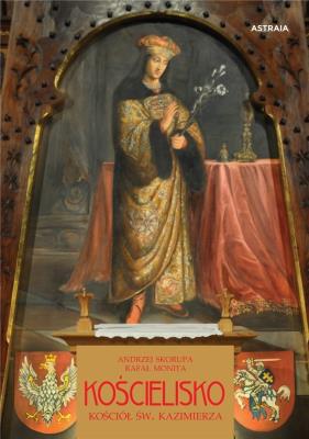 Kościelisko. Kościół św. Kazimierza. Autor: Skorupa Andrzej, Monita Rafał. SmakLiter.pl Okładka książki Kościelisko. Kościół św. Kazimierza