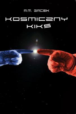 Kosmiczny kiks. Autor: Gacek A.M.. SmakLiter.pl Okładka książki Kosmiczny kiks