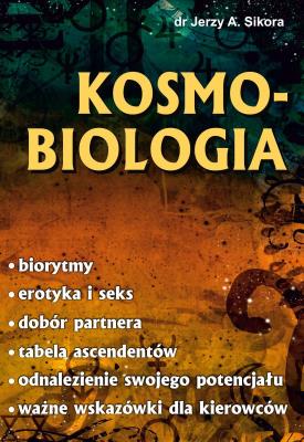 Kosmobiologia w.2 poprawione. Autor: Jerzy A. Sikora. SmakLiter.pl Okładka książki Kosmobiologia w.2 poprawione