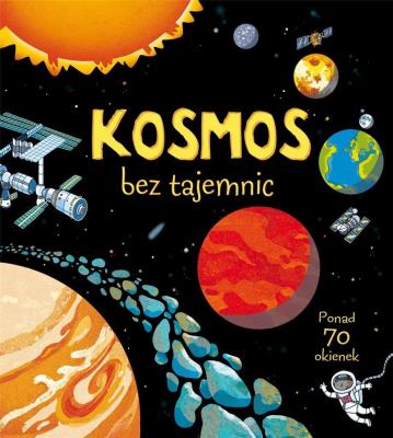 Kosmos bez tajemnic. Autor: Rob Lloyd Jones. SmakLiter.pl Okładka książki Kosmos bez tajemnic