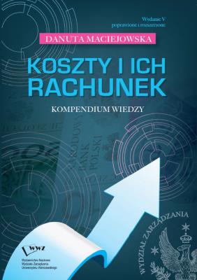 Koszty i ich rachunek. Kompendium wiedzy. Autor: Maciejowska Danuta. SmakLiter.pl Okładka książki Koszty i ich rachunek. Kompendium wiedzy