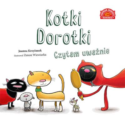Kotki Dorotki. Czytam uważnie. Autor: Krzyżanek Joanna. SmakLiter.pl Okładka książki Kotki Dorotki. Czytam uważnie