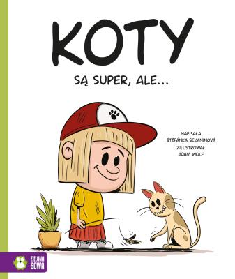 Koty są super, ale…. Autor: Stepanka Sekaninova. SmakLiter.pl Okładka książki Koty są super, ale…