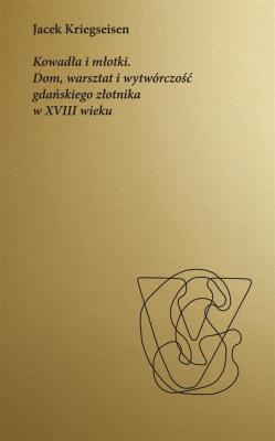 Kowadła i młotki.. Autor: Jacek Kriegseisen. SmakLiter.pl Okładka książki Kowadła i młotki.
