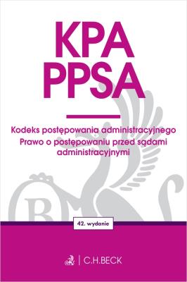KPA. PPSA. Kodeks postępowania administracyjnego. Prawo o postępowaniu przed sądami administracyjnymi wyd. 42. Autor: Opracowanie zbiorowe. SmakLiter.pl Okładka książki KPA. PPSA. Kodeks postępowania administracyjnego. Prawo o postępowaniu przed sądami administracyjnymi wyd. 42