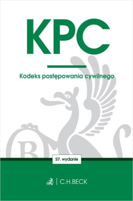 KPC. Kodeks postępowania cywilnego wyd. 57. Autor: Opracowanie zbiorowe. SmakLiter.pl Okładka książki KPC. Kodeks postępowania cywilnego wyd. 57