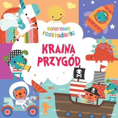 Kraina przygód. Kolorowe rozkładanki. Autor:   Praca zbiorowa. SmakLiter.pl Okładka książki Kraina przygód. Kolorowe rozkładanki