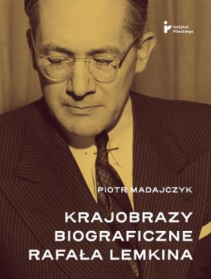Krajobrazy biograficzne Rafała Lemkina. Autor: Piotr Madajczyk. SmakLiter.pl Okładka książki Krajobrazy biograficzne Rafała Lemkina