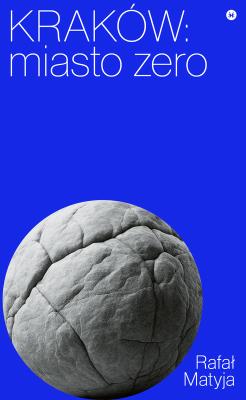 Okładka książki Kraków. Miasto zero