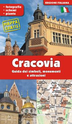 KRAKÓW. Przewodnik po symbolach, zabytkach i atrakcjach wer. włoska. Autor: GRZEGORZ GAWRYLUK. SmakLiter.pl Okładka książki KRAKÓW. Przewodnik po symbolach, zabytkach i atrakcjach wer. włoska