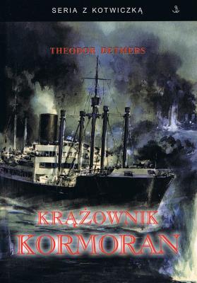 Krążownik Kormoran. Autor: Detmers Theodor. SmakLiter.pl Okładka książki Krążownik Kormoran