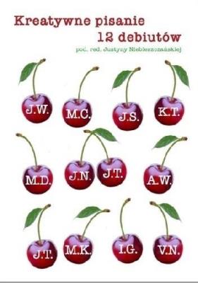 Okładka książki Kreatywne pisanie. 12 debiutów..