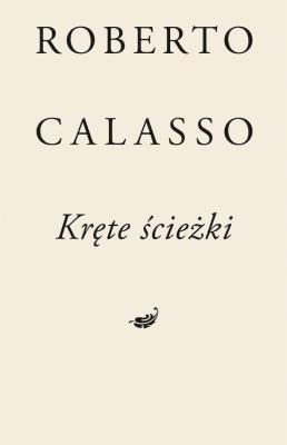 Kręte ścieżki. Autor: Calasso Roberto. SmakLiter.pl Okładka książki Kręte ścieżki