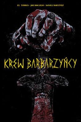 Krew Barbarzyńcy. Autor: El Torres. SmakLiter.pl Okładka książki Krew Barbarzyńcy