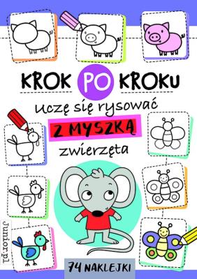 Okładka książki Krok po kroku. Uczę się rysować z Myszką zwierzęta